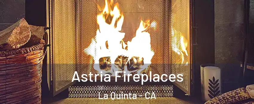  Astria Fireplaces La Quinta - CA