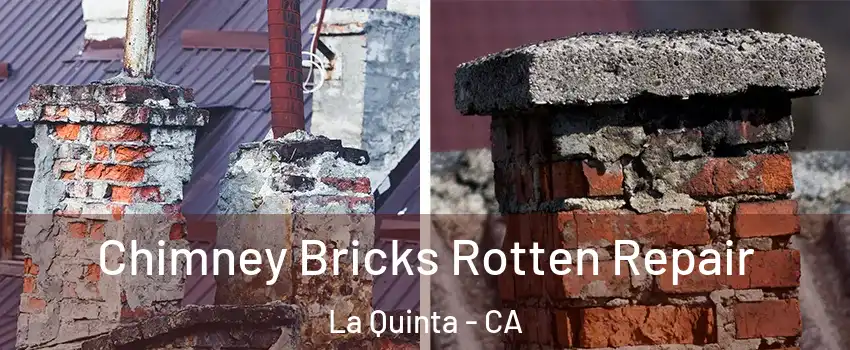  Chimney Bricks Rotten Repair La Quinta - CA