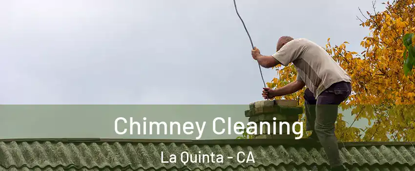  Chimney Cleaning La Quinta - CA