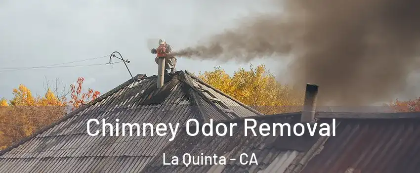  Chimney Odor Removal La Quinta - CA