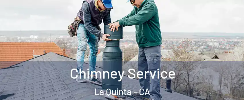  Chimney Service La Quinta - CA
