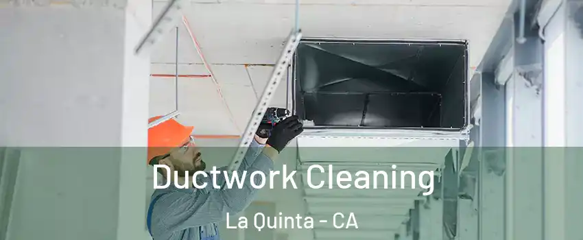  Ductwork Cleaning La Quinta - CA