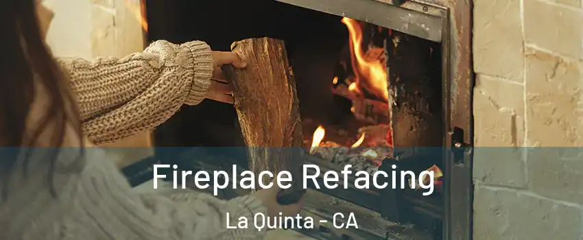  Fireplace Refacing La Quinta - CA