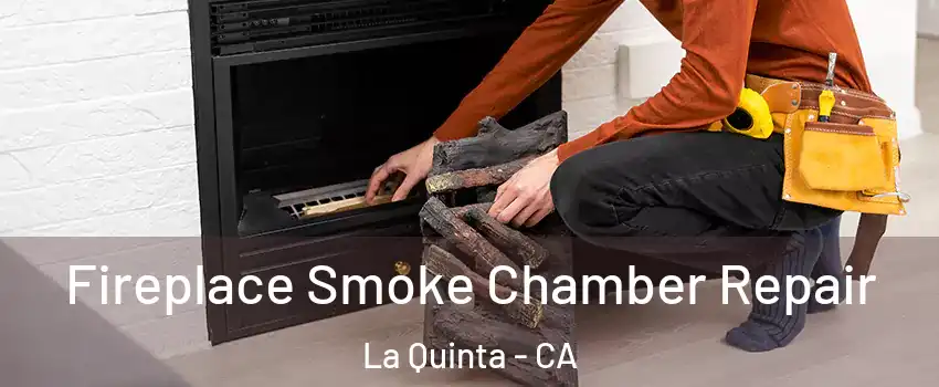  Fireplace Smoke Chamber Repair La Quinta - CA