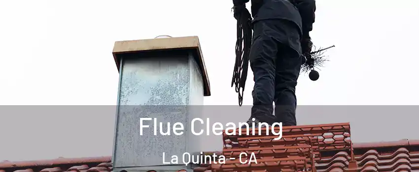  Flue Cleaning La Quinta - CA