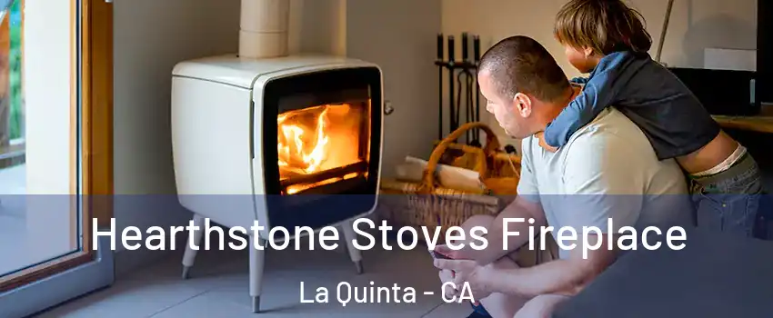  Hearthstone Stoves Fireplace La Quinta - CA