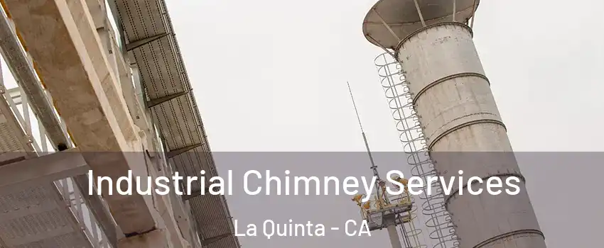  Industrial Chimney Services La Quinta - CA