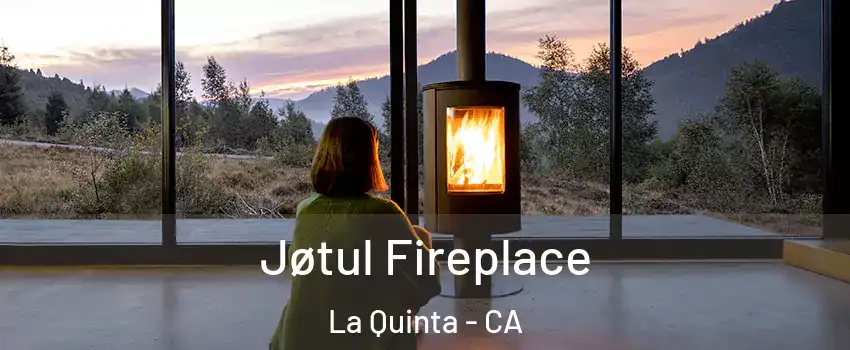  Jøtul Fireplace La Quinta - CA