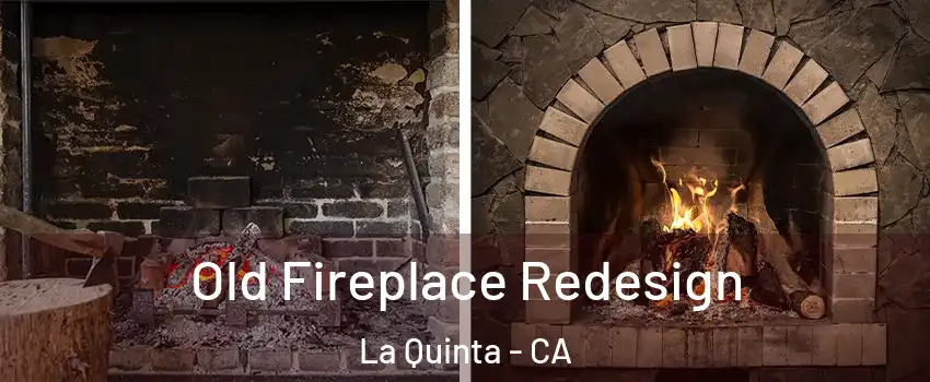  Old Fireplace Redesign La Quinta - CA
